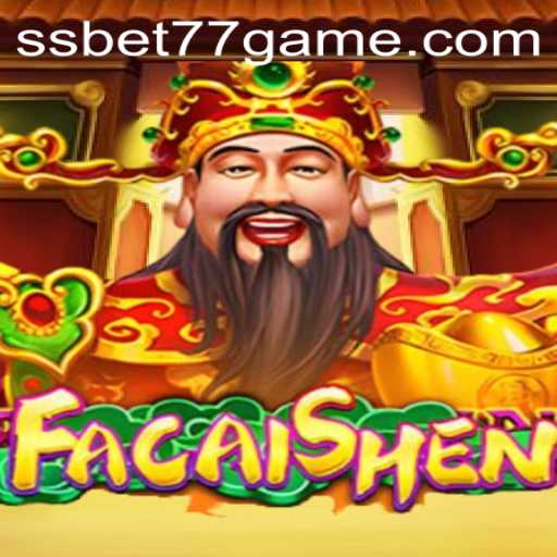 Exploring FaCaiShen and SSbet77 APK: A Comprehensive Guide